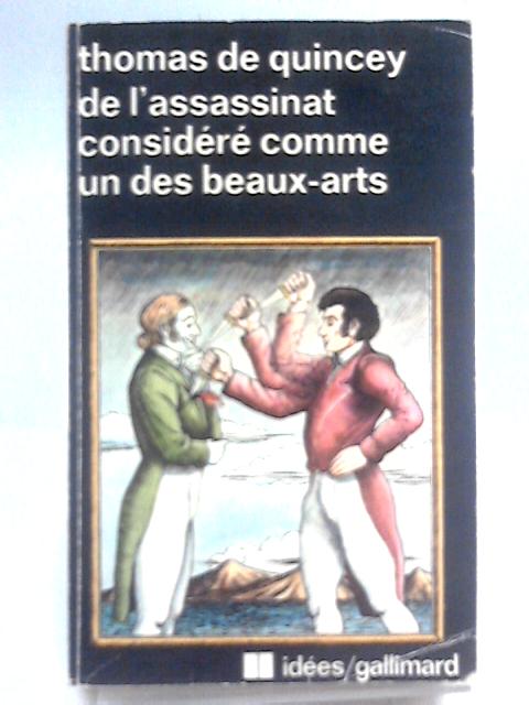 De L'assassinat Considere Comme Un Des Beaux-arts By Thomas de Quincey