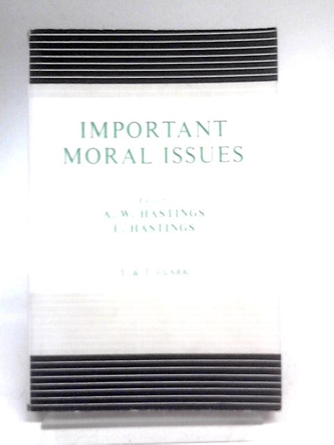 Important Moral Issues By A.W Hastings