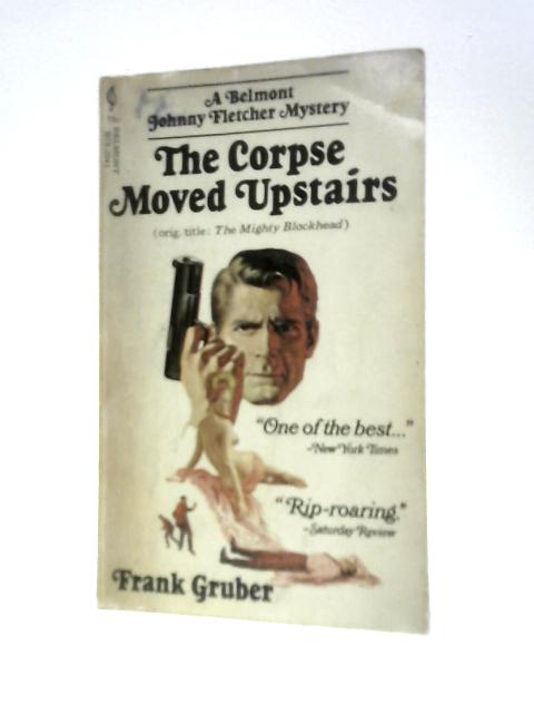 The Corpse Moved Upstairs By Frank Gruber