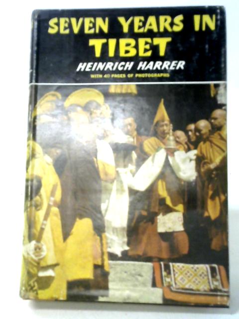 Seven Years In Tibet von Heinrich Harrer