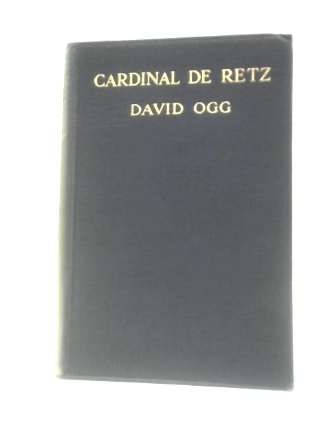Cardinal De Retz By David Ogg
