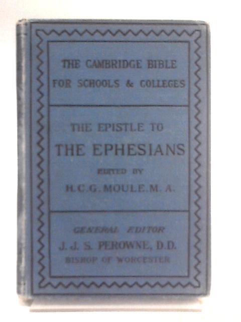 The Epistle to the Ephesians, with introduction and notes von H. C. G. Moule