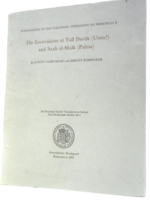 The Excavations at Tall Daruk (Usnu?) and Arab al-Mulk (Paltos) von Evelyn Oldenburg Jorgen Rohweder