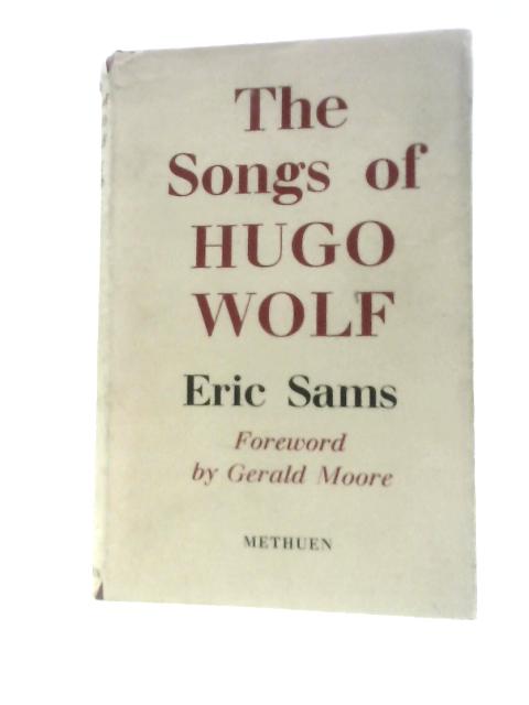 The Songs of Hugo Wolf By Eric Sams