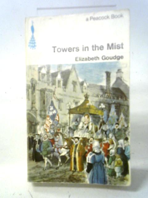 Towers in the Mist By Elizabeth Goudge
