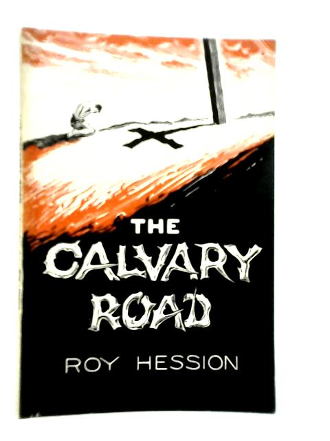 The Calvary Road By Roy and Revel Hession