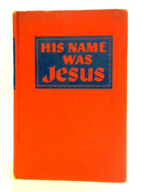 His Name Was Jesus By Mary A. Jones