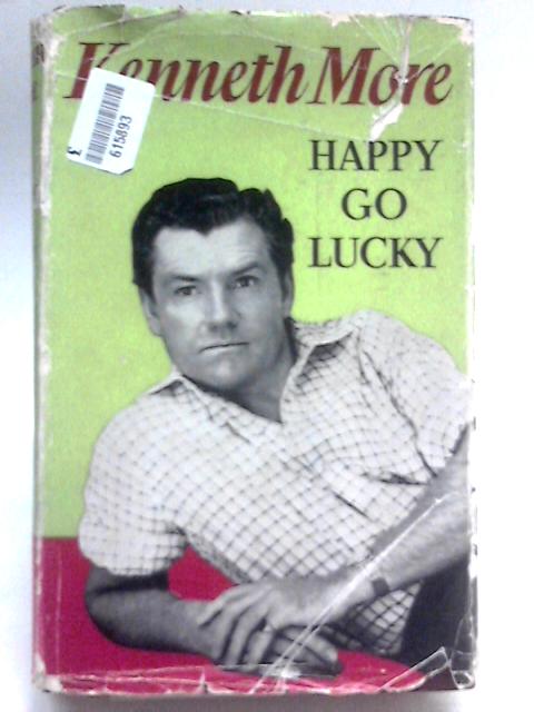 Happy Go Lucky: My life von Kenneth More