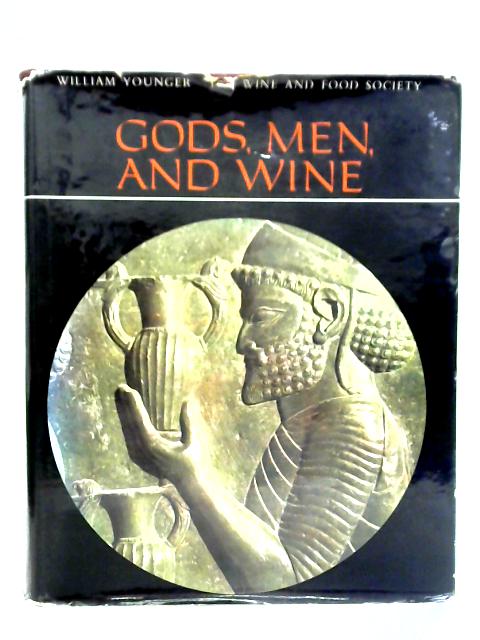 Gods, Men and Wine By William Younger