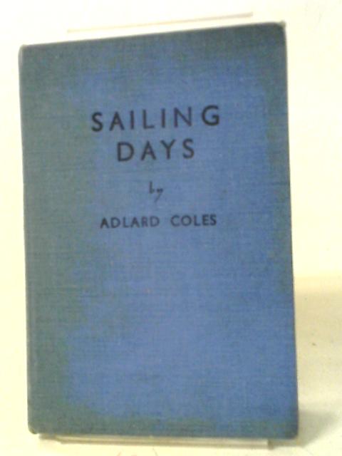 Sailing Days By Adlard Coles