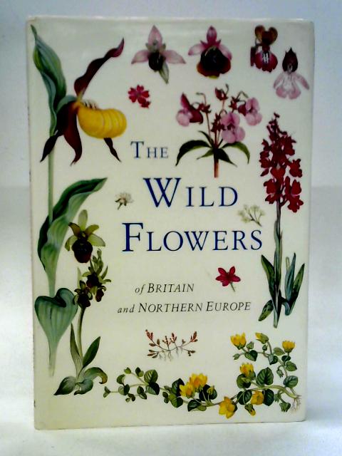 The Wild Flowers of Britain and Northern Europe By Marjorie Blamey et al
