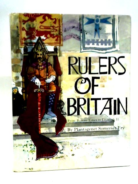 Rulers of Britain von Plantagenet Somerset Fry