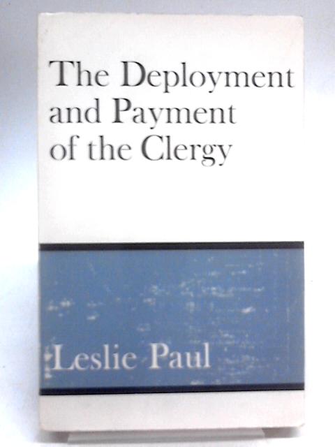 The deployment and payment of the clergy: A report von Paul. Leslie.