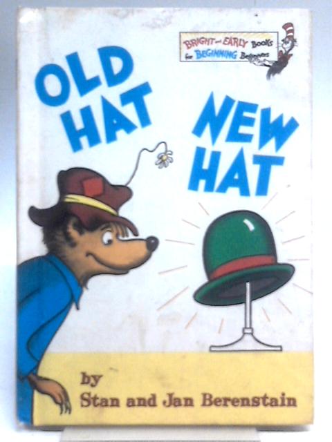 Old Hat, New Hat (Beginner Series) By Stan Berenstain