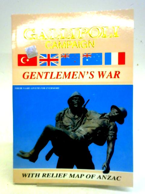 Gallipoli Campaign - Gentleman's War By Huseyin Uluarslan