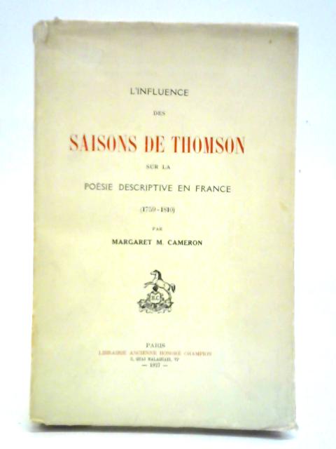 L'influence Des Saisons De Thomson Sur La Poesie Descriptive En France von Margaret M. Cameron