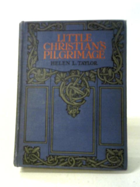 Little Christian's Pilgrimage By H. L. Taylor