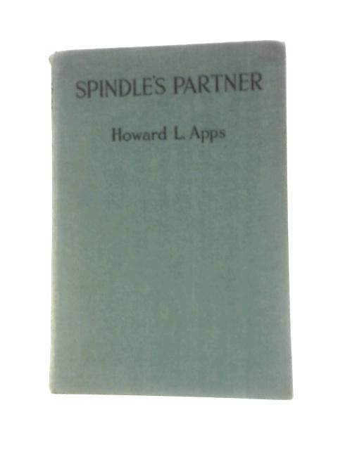 Spindle's Partner By Howard L. Apps