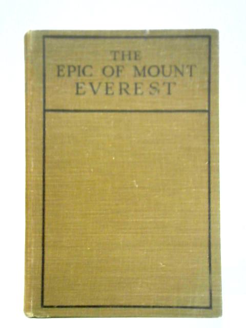 The Epic of Mount Everest By Sir Francis Younghusband