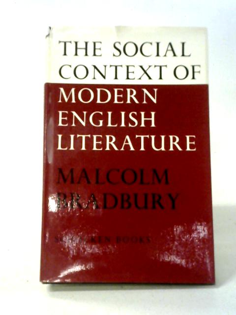 The Social Context of Modern English Literature von Bradbury