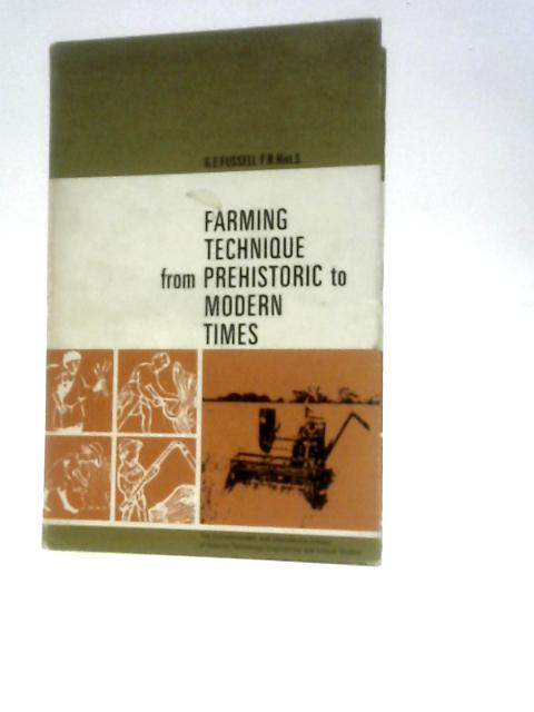 Farming Technique from Prehistoric to Modern Times von G.E.Fussell