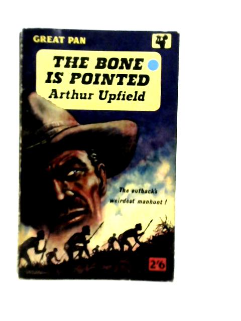 The Bone is Pointed von Arthur Upfield