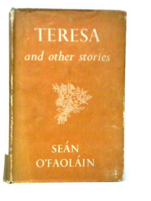 Teresa and Other Stories By Sean O'faolain