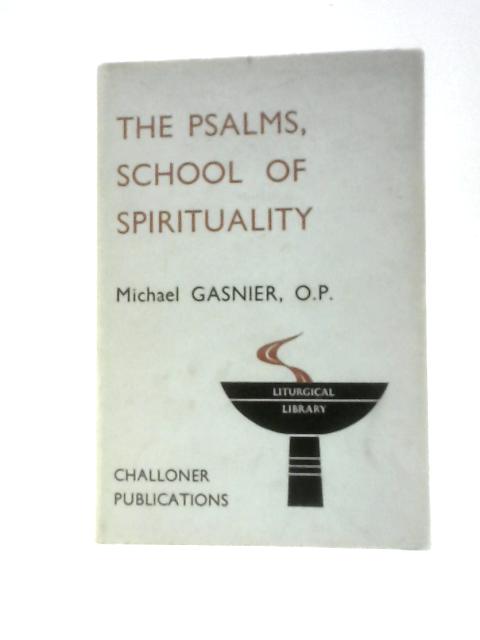 The Psalms: School of Spirituality By Michael Gasnier