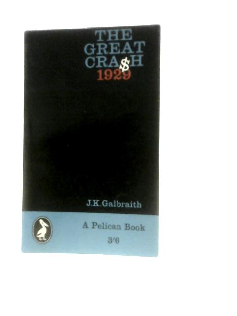 The Great Crash 1929 By J. K. Galbraith