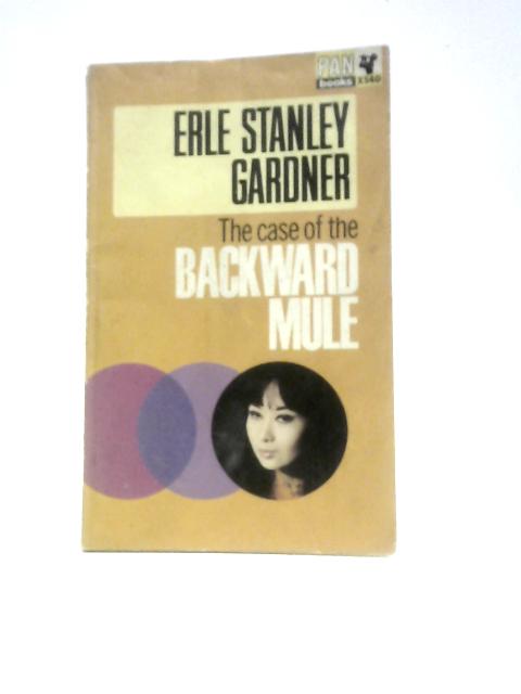 The Case of the Backward Mule By Erle Stanley Gardner