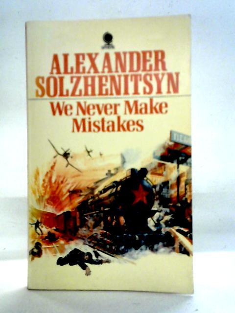 We Never Make Mistakes: Two Short Novels By Alexander Solzhenitsyn