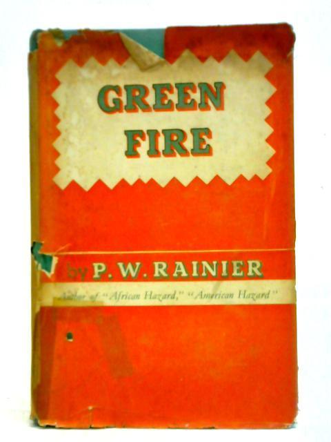 Green Fire von P W Rainier