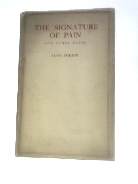 The Signature Of Pain And Other Poems By Alan Porter