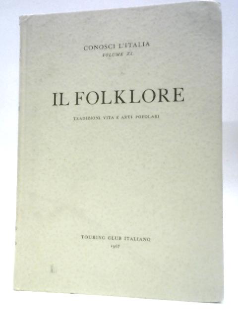 Il Folklore: Tradizioni, Vita E Arti Popolari By Paolo Toschi