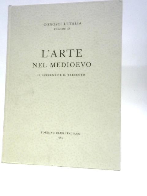 L'arte Nel Medioevo: Il Duecento E Il Trecento von Unstated