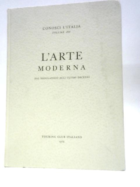 L'arte Moderna. Dal Neoclassico Agli Ultimi Decenni By Angela Ottino Della Chiesa