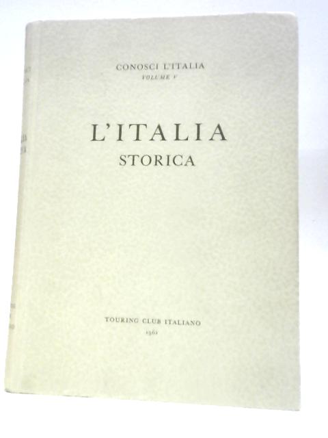 Conosci l'Italia Vol. V L'Italia Storica von Unstated