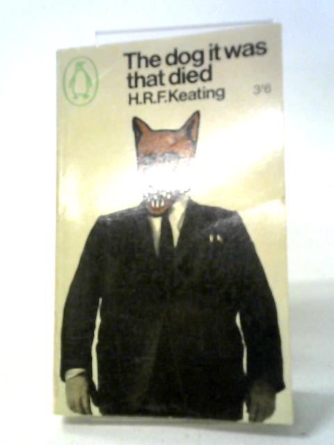 The Dog It Was That Died By Henry Reymond Fitzwalter Keating