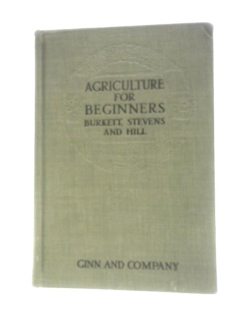 Agriculture for Beginners By Charles William Burkett