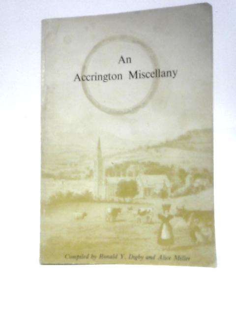 An Accrington Miscellany By Ronald Y. Digby & Alice Miller ()