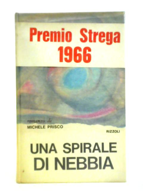 Una Spirale Di Nebbia By Michele Prisco