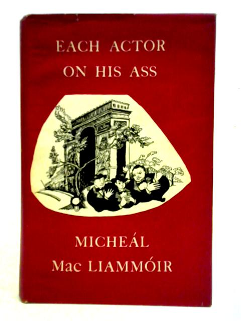 Each Actor On His Ass By Micheal MacLiammoir