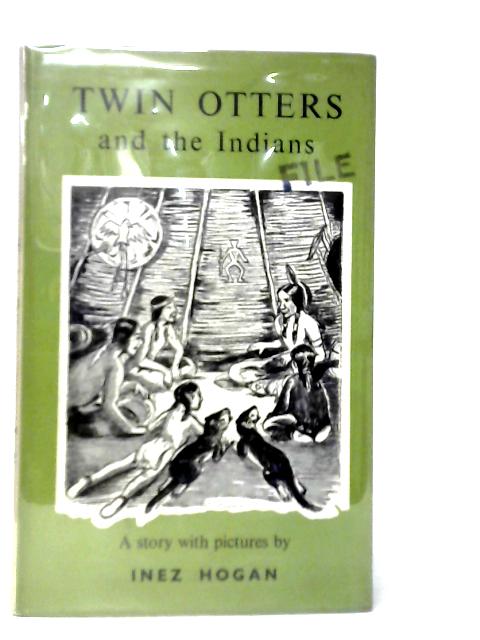 Twin Otters and the Indians von Inez Hogan