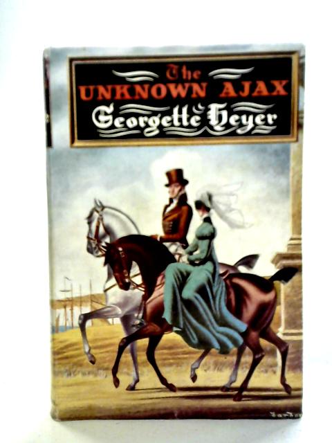 The Unknown Ajax By Georgette Heyer