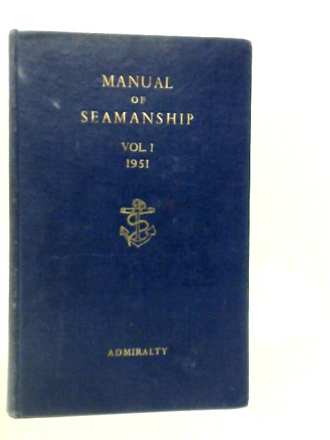 Manual of Seamanship, Volume I B.R.67(1)