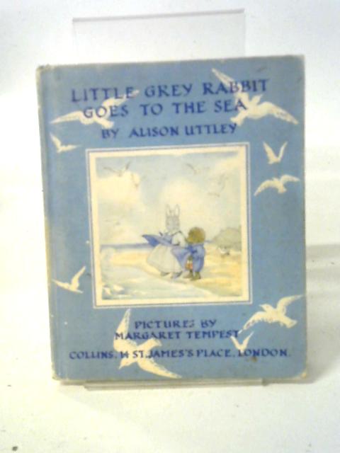 Little Grey Rabbit Goes to the Sea By Alison Uttley