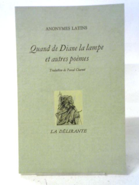 Quand De Diane La Lampe Et Autres Poèmes By Anonymes Latins