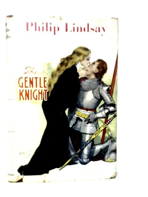 The Gentle Knight By Philip Lindsay