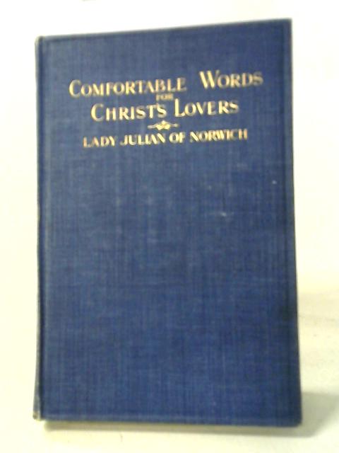 Comfortable Words For Christ's Lovers By Lady Julian