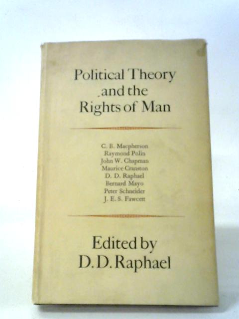 Political Theory and The Rights of Man By Various, D. D. Raphael (editor)